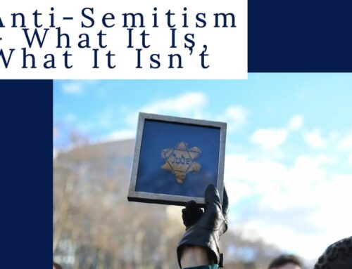 Antisemitism: What It Is, What It Isn’t